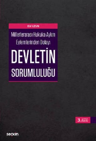 Milletlerarası Hukuka Aykırı Eylemlerinden Dolayı Devletin Sorumluluğu