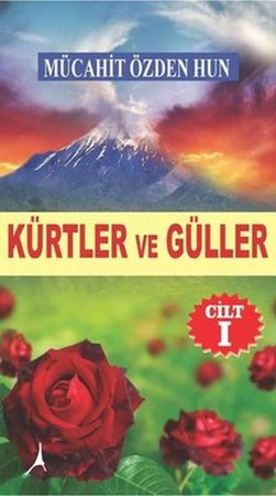 Kürtler ve Güller Cilt 1