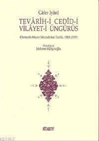 Tevarih I Cedid I Vilayet I Üngürüs Osmanlı Macar Mücadelesi Tarihi 1585 1595
