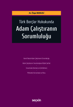 Türk Borçlar Hukukunda Adam Çalıştıranın Sorumluluğu