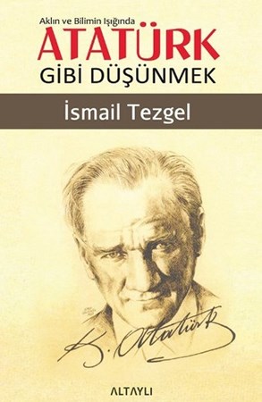 Aklın Ve Bilimin Işığında Atatürk Gibi Düşünmek