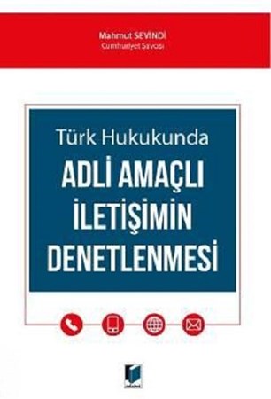 Türk Hukukunda Adli Amaçlı İletişimin Denetlenmesi