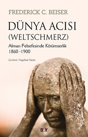 Dünya Acısı (Weltschmerz)