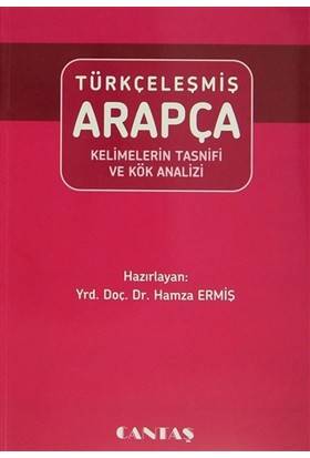 Türkçeleşmiş Arapça Kelimelerin Tasnifi Ve Kök Analizi