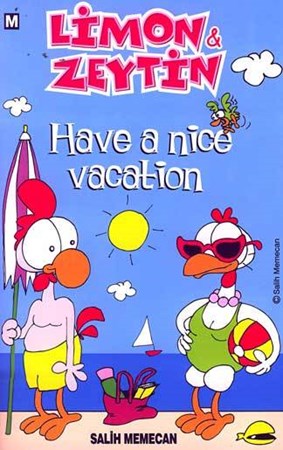 Limon Ve Zeytin Have A Nice Vacation