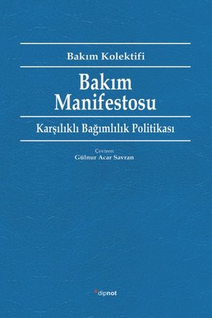 Bakım Manifestosu - Karşılıklı Bağımlılık Politikası