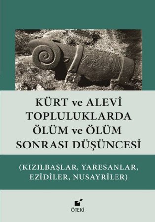 Kürt ve Alevi Topluluklarda Ölüm ve Ölüm Sonrası Düşüncesi