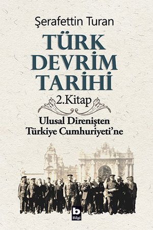 Türk Devrim Tarihi 2. Kitap - Ulusal Direnişten Türkiye Cumhuriyeti'ne