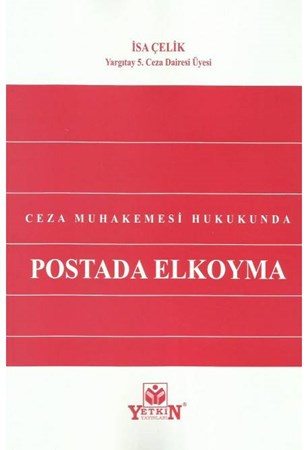 Ceza Muhakemesi Hukukunda Postada Elkoyma