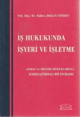 İş Hukukunda İşyeri Ve İşletme