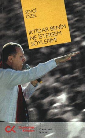 İktidar Benim Ne İstersem Söylerim