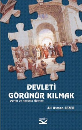 Devleti Görünür Kılmak Devlet Ve Anayasa Üzerine