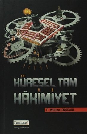 Küresel Tam Hakimiyet - Yeni Dünya Düzeninin Gerçek Yüzü