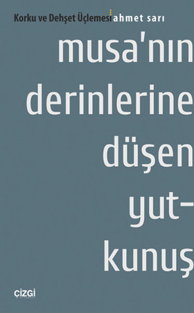 Musa'nın Derinlerine Düşen Yutkunuş