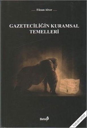 Gazeteciliğin Kuramsal Temelleri