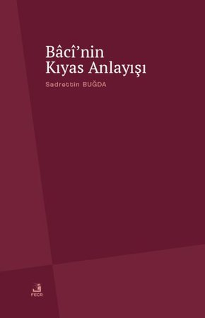 Bâcî’nin Kıyas Anlayışı