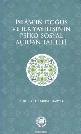 İslam'ın Doğuş Ve İlk Yayılışının Psiko Sosyal Açıdan Tahlili