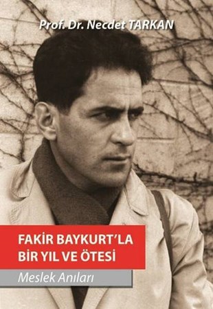 Fakir Baykurt'la Bir Yıl Ve Ötesi Meslek Anıları