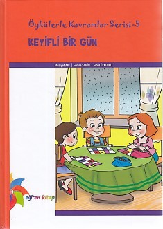 Öykülerle Kavramlar Serisi 5 Keyifli Bir Gün Ciltli