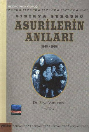 Sibirya Sürgünü Asurilerin Anıları 1947 1956