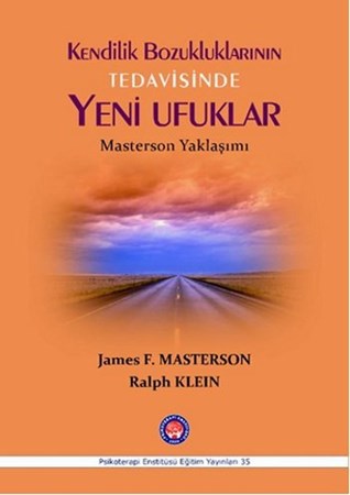 Kendilik Bozukluklarının Tedavisinde Yeni Ufuklar / Masterson Yaklaşımı