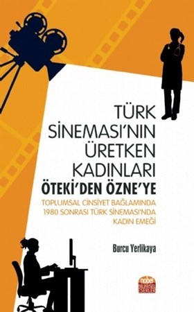 Türk Sinemasi’Nin Üretken Kadinlari