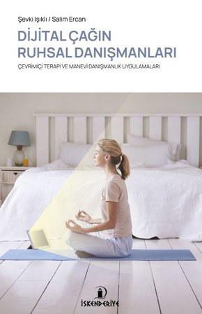 Dijital Çağın Ruhsal Danışmanları - Çevrimiçi Terapi ve Manevi Danışmanlık Uygulamaları