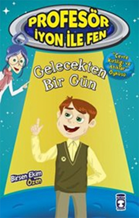 Profesör İyon İle Fen 2 - Gelecekten Bir Gün