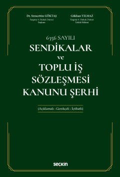 6359 Sayılı Sendikalar Ve Toplu İş Sözleşmesi Kanunu Şerhi