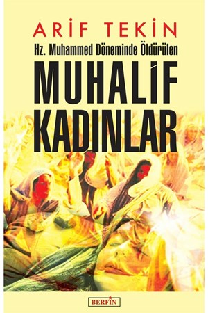 Hz. Muhammed Döneminde Öldürülen Muhalif Kadınlar