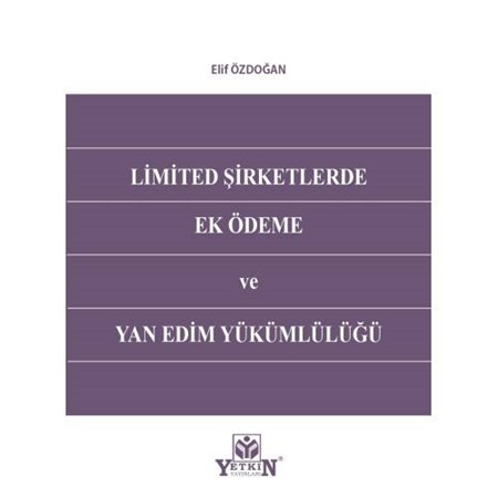 Limited Şirketlerde Ek Ödeme ve Yan Edim Yükümlülüğü