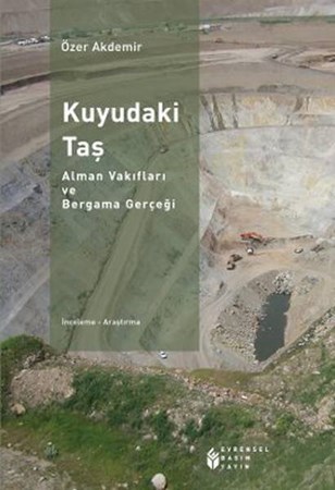 Kuyudaki Taş Alman Vakıfları Ve Bergama Gerçeği