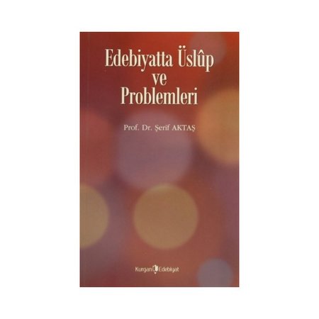 Edebiyatta Üslup Ve Problemleri