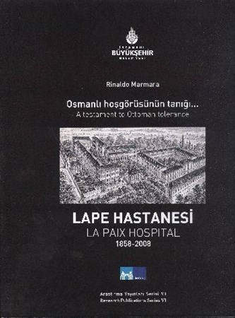 Lape Hastanesi La Paix Hospital Osmanlı Hoşgörüsünün Tanığı