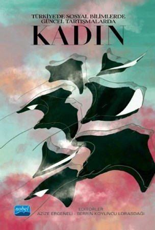 Türkiye’De Sosyal Bilimlerde Güncel Tartışmalarda Kadin