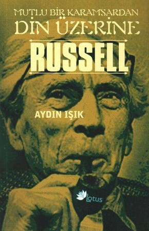 Russell Mutlu Bir Karamsardan Din Üzerine