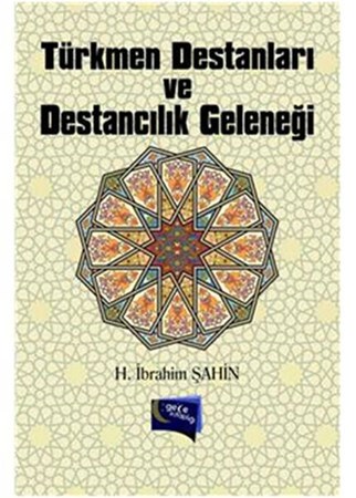 Türkmen Destanları Ve Destancılık Geleneği