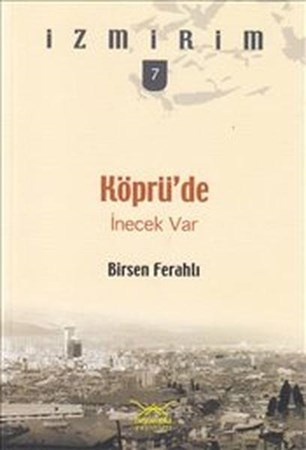 Köprü'de İnecek Var İzmirim 7