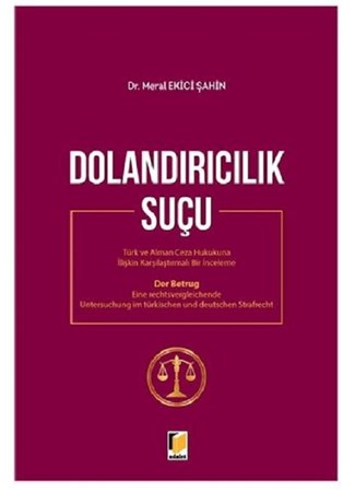 Dolandırıcılık Suçu Türk Alman Ceza Hukukuna İlişkin Karşılaştırmalı Bir İnceleme