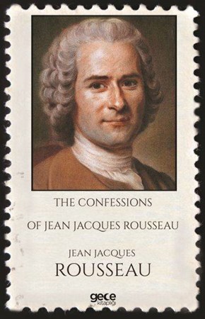 The Confessions Of Jean Jacques Rousseau