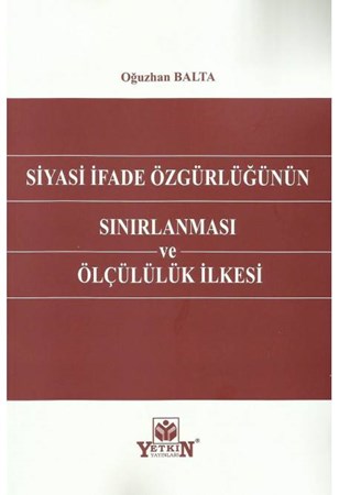 Siyasi İfade Özgürlüğünün Sınırlanması ve Ölçülülük İlkesi
