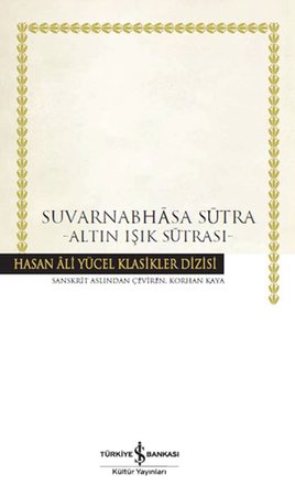 Suvarnabhasa Sutra - Altın Işık Sutrası - Hasan Ali Yücel Klasikleri (Ciltli)