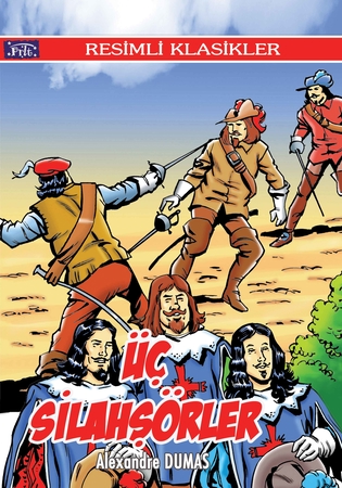 Resimli Klasikler Dizisi Üç Silahşörler
