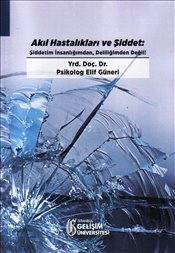 Akıl Hastalıkları Ve Şiddet Şiddetim İnsanlığımdan Deliliğimden Değil