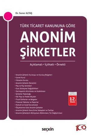 Türk Ticaret Kanunu'na Göre Anonim Şirketler (Açıklamalı, İçtihatlı, Örnekli)