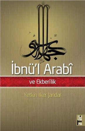 İbnü'l Arabi ve Ekberlik