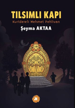 Tılsımlı Kapı ;Kurtdereli Mehmet Pehlivan