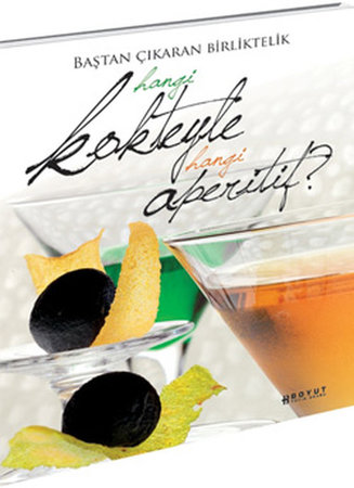 Baştan Çıkaran Birliktelik Hangi Kokteyle Hangi Aperitif?