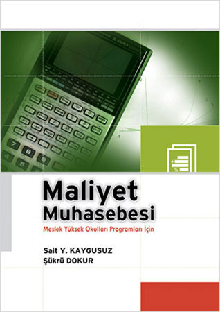 Maliyet Muhasebesi  Meslek Yüksek Okulları Programları İçin 