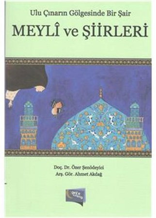 Ulu Çınarın Gölgesinde Bir Şair Meyli Ve Şiirleri